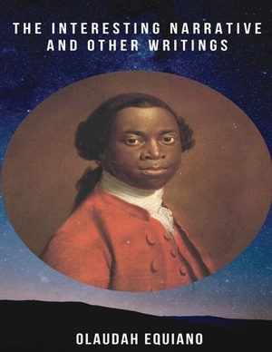 The Interesting Narrative and other writings (Annotated) by Olaudah Equiano