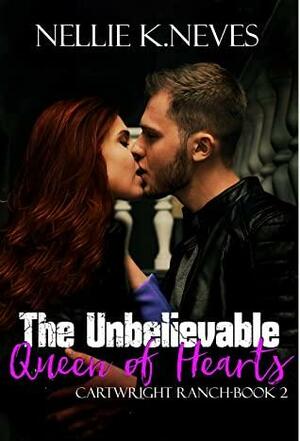 The Unbelievable Queen of Hearts by Nellie K. Neves