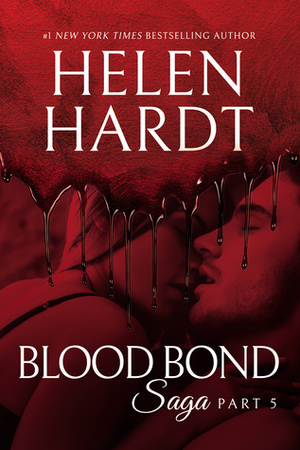 Blood Bond: 5 by Helen Hardt