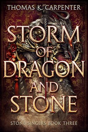 Storm of Dragon and Stone by Thomas K. Carpenter, Thomas K. Carpenter