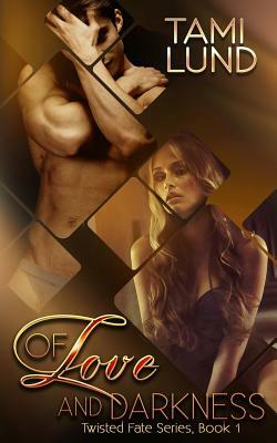 Of Love and Darkness by Tami Lund