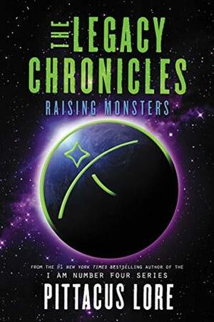 Raising Monsters by Pittacus Lore