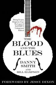 The Blood and the Blues by Danny Smith, Bill Hampton