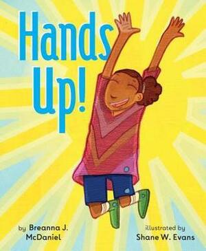 Hands Up! by Shane W. Evans, Breanna J. McDaniel