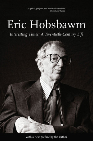 Interesting Times: A Twentieth-Century Life by Eric Hobsbawm