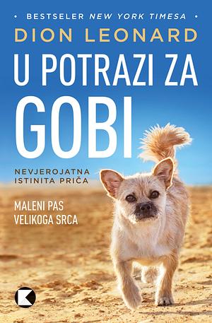 U potrazi za Gobi : maleni pas velikoga srca by Dion Leonard