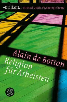 Religion für Atheisten: Vom Nutzen der Religion für das Leben by Alain de Botton