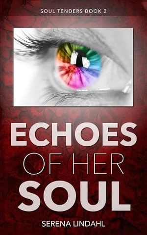 Echoes of Her Soul: A Reverse Harem Fantasy by Serena Lindahl