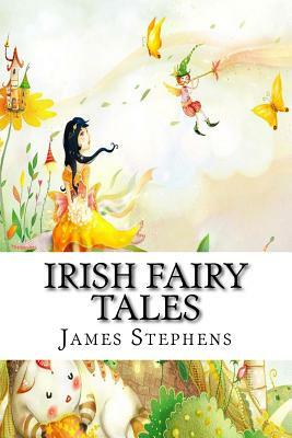 Irish Fairy Tales by James Stephens