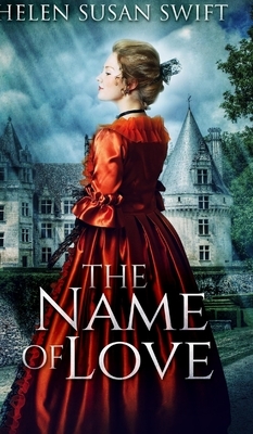 The Name Of Love by Helen Susan Swift