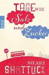 Tage wie Salz und Zucker by Shari Shattuck