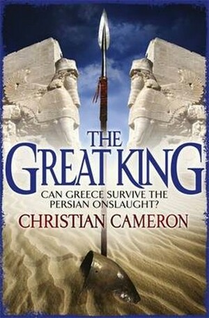 The Great King by Christian Cameron