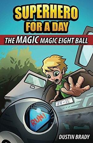 The Magic Magic Eight Ball by Dustin Brady