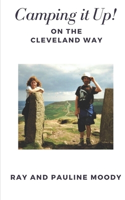 Camping It Up!: On The Cleveland Way by Ray Moody, Pauline Moody