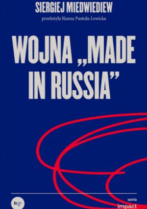 Wojna "made in Russia" by Siergiej Miedwiediew