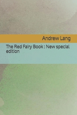 The Red Fairy Book: New special edition by Andrew Lang