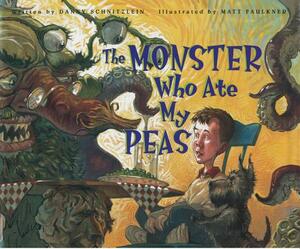 The Monster Who Ate My Peas by Danny Schnitzlein