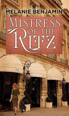 Mistress of the Ritz by Melanie Benjamin