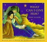 What Can I Give Him? by Christina Rossetti