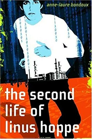 The Second Life of Linus Hoppe by Anne-Laure Bondoux