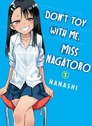 Don't Toy With Me, Miss Nagatoro, Vol. 1 by nanashi