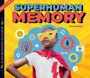 Superhuman Memory by Jessica Rusick