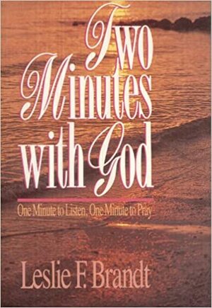 Two Minutes with God by Leslie F. Brandt