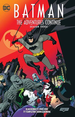 Batman: The Adventures Continue - Season Three by Paul Dini, Alan Burnett, Ty Templeton, Monica Kubina