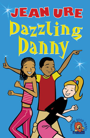 Dazzling Danny by Jean Ure