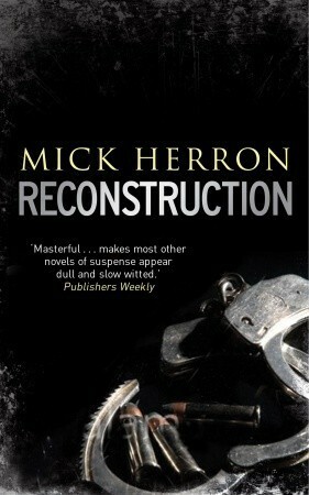 Reconstruction (The Oxford Investigations, #5) by Mick Herron