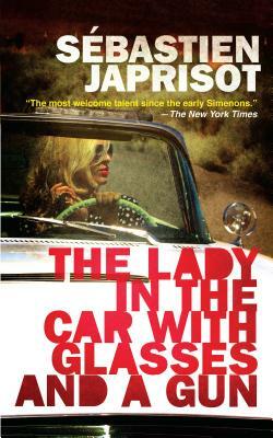 The Lady in the Car with Glasses and a Gun by Sébastien Japrisot