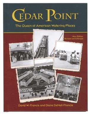 Cedar Point: The Queen of American Watering Places by Diane DeMali Francis, David W. Francis