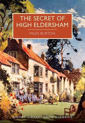 The Secret of High Eldersham by Miles Burton