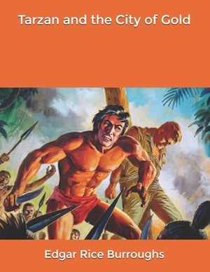 Tarzan and the City of Gold by Edgar Rice Burroughs