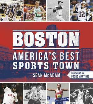 Boston: America's Best Sports Town by Sean McAdam