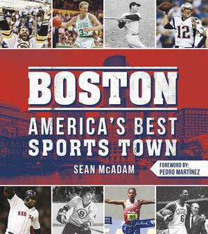 Boston: America's Best Sports Town by Sean McAdam