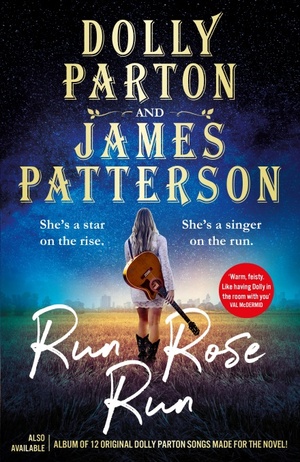 Run Rose Run by Dolly Parton, James Patterson