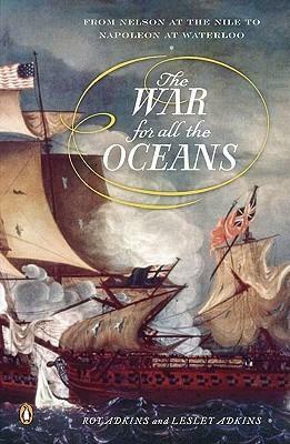 The War for All the Oceans by Roy A. Adkins, Lesley Adkins