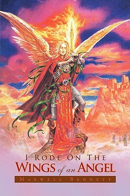 I Rode on the Wings of an Angel by Maxwell Bennett