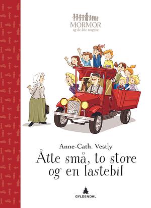 Åtte små, to store og en lastebil by Anne-Cath. Vestly