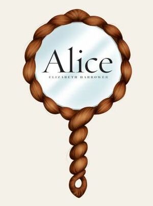 Alice by Elizabeth Harrower