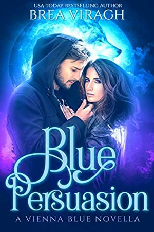 Blue Persuasion by Brea Viragh