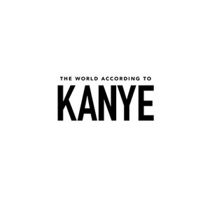 The World According to Kanye by Crystal Chen, Herbert Lui, Jerry Zoumis, Sean Ho Lung, Warren Kong