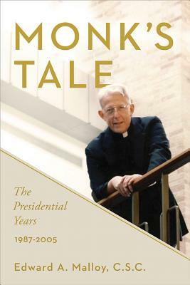 Monk's Tale: The Presidential Years, 1987-2005 by Edward A. Malloy