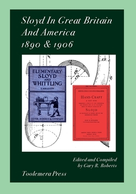 Sloyd In Great Britain And America 1890 & 1906 by John D. Sutcliffe, Gustaf Larsson