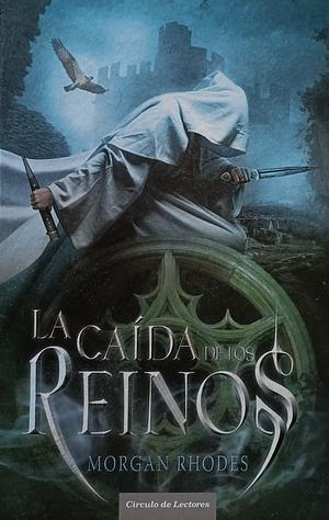 La caída de los reinos by Morgan Rhodes