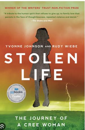 Stolen Life: The Journey of a Cree Woman by Rudy Wiebe, Yvonne Johnson