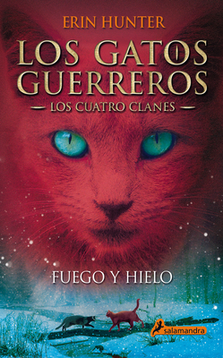 Fuego Y Hielo / Fire and Ice by Erin Hunter