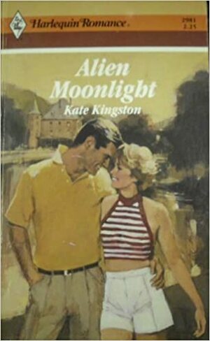 Alien Moonlight (Harlequin Romance #2981) by Kate Kingston