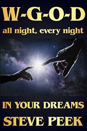 Dream Reapers -- Everything You Need Is In Your Dreams by Steve Peek